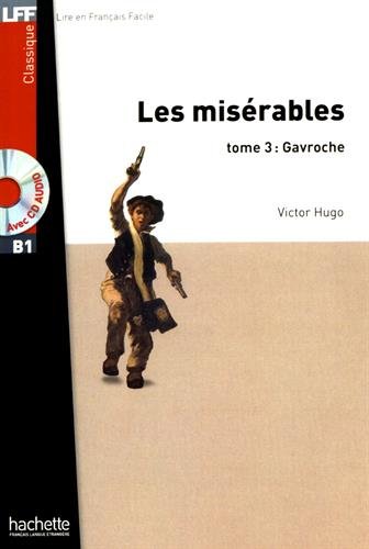 LES MISERABLES TOME 3: GAVROCHE (LIRE EN FRANCAIS FACILE B1) Livre + Audio CD