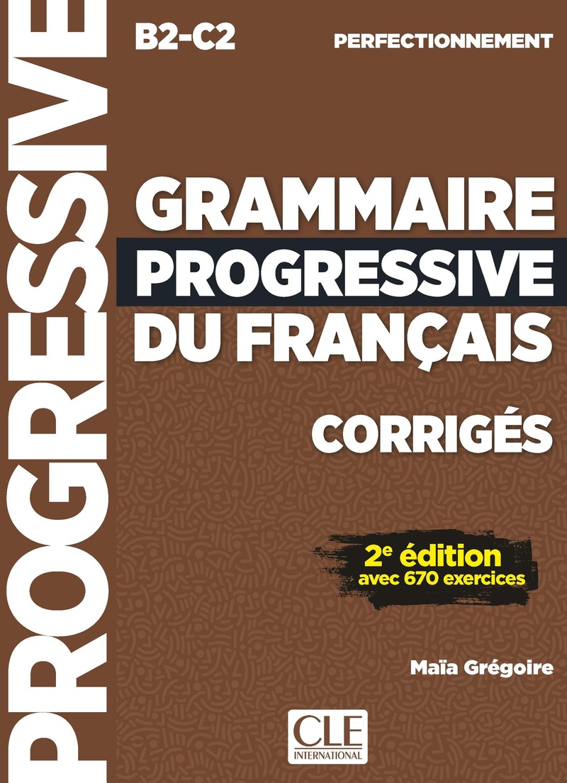 GRAMMAIRE PROGRESSIVE DU FRANCAIS PERFECTIONNEMENT 2eme edition B2-C2 Corriges (2025)