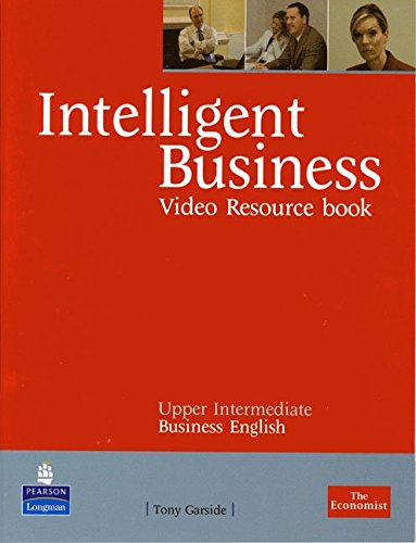 INTELLIGENT BUSINESS UPPER-INTERMEDIATE Video Resource Book