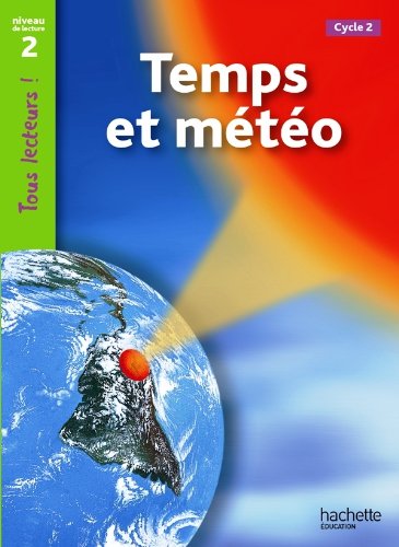 LE TEMPS ET LA METEO (TOUS LECTEURS! 2) Livre