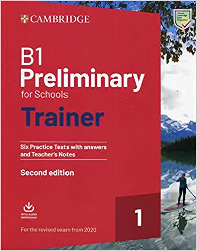 Preliminary for Schools Trainer 1 Six Practice Tests with Answers + Teacher's Notes + Downloadable Audio