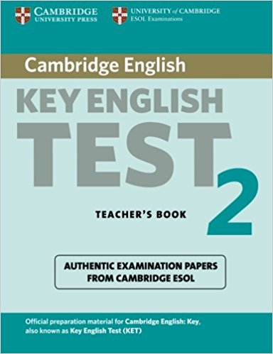 CAMBRIDGE KEY ENGLISH TEST 2 Teacher's Book