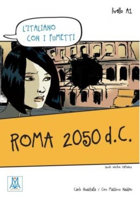 L’ITALIANO CON I FUMETTI Roma 2050 d.C. Libro