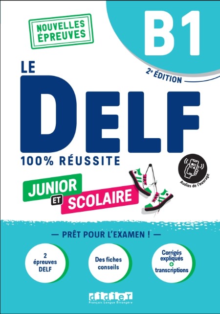 LE DELF JUNIOR  ET SCOLAIRE B1 100% REUSSITE 2e Livre + Didierfle.app