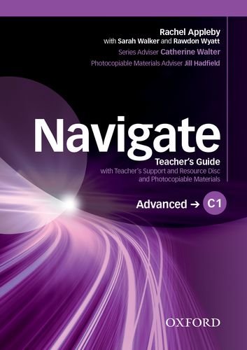 NAVIGATE ADVANCED Teacher's Book +Teacher's Resource Disc Pack