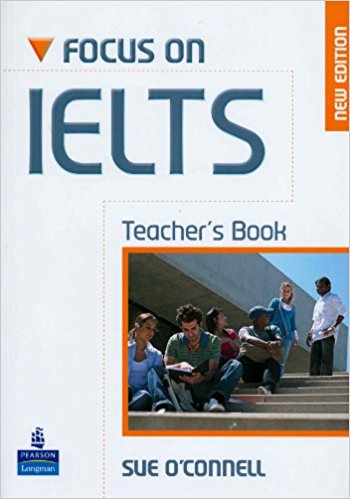 FOCUS ON IELTS New ED Teacher's Book