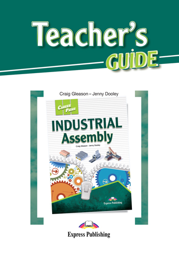 INDUSTRIAL ASSEMBLY (CAREER PATHS) Teacher's Guide