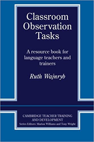 CLASSROOM OBSERVATION TASKS (CAMBRIDGE TEACHER TRAINING AND DEVELOPMENT) Book