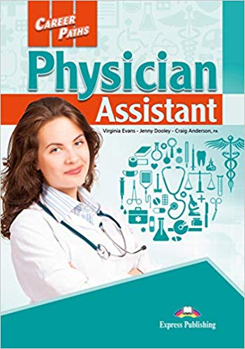 PHYSICIAN ASSISTANT (CAREER PATHS) Student's Book With Digibook Application. 