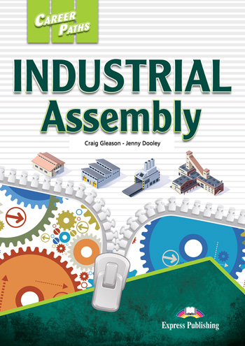INDUSTRIAL ASSEMBLY (CAREER PATHS) Student's Book with Digibook Application