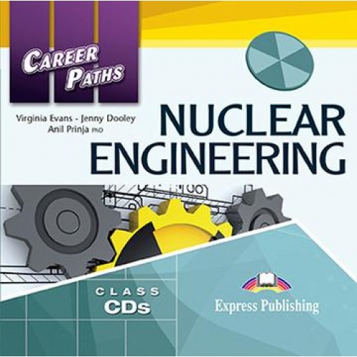 NUCLEAR ENGINEERING (CAREER PATHS) Class Audio CDs