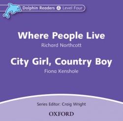 WHERE PEOPLE LIVE & CITY GIRL, COUNTRY BOY (DOLPHIN READERS, LEVEL 4) Audio CD