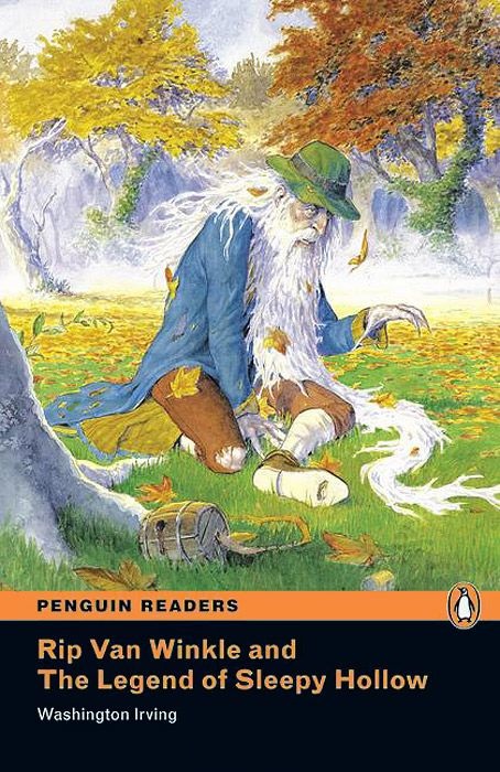 RIP VAN WINKLE AND THE LEGEND OF SLEEPY HOLLOW (PENGUIN READERS, LEVEL 1) Book 