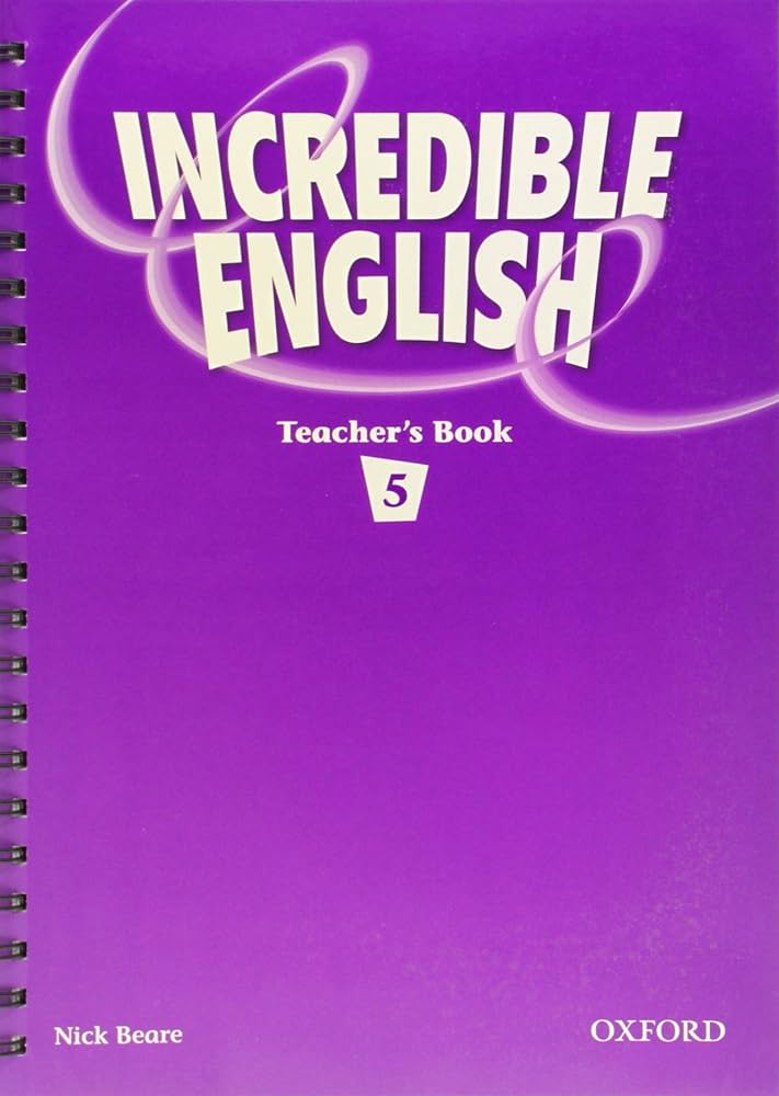 INCREDIBLE ENGLISH 5 Teacher's Book