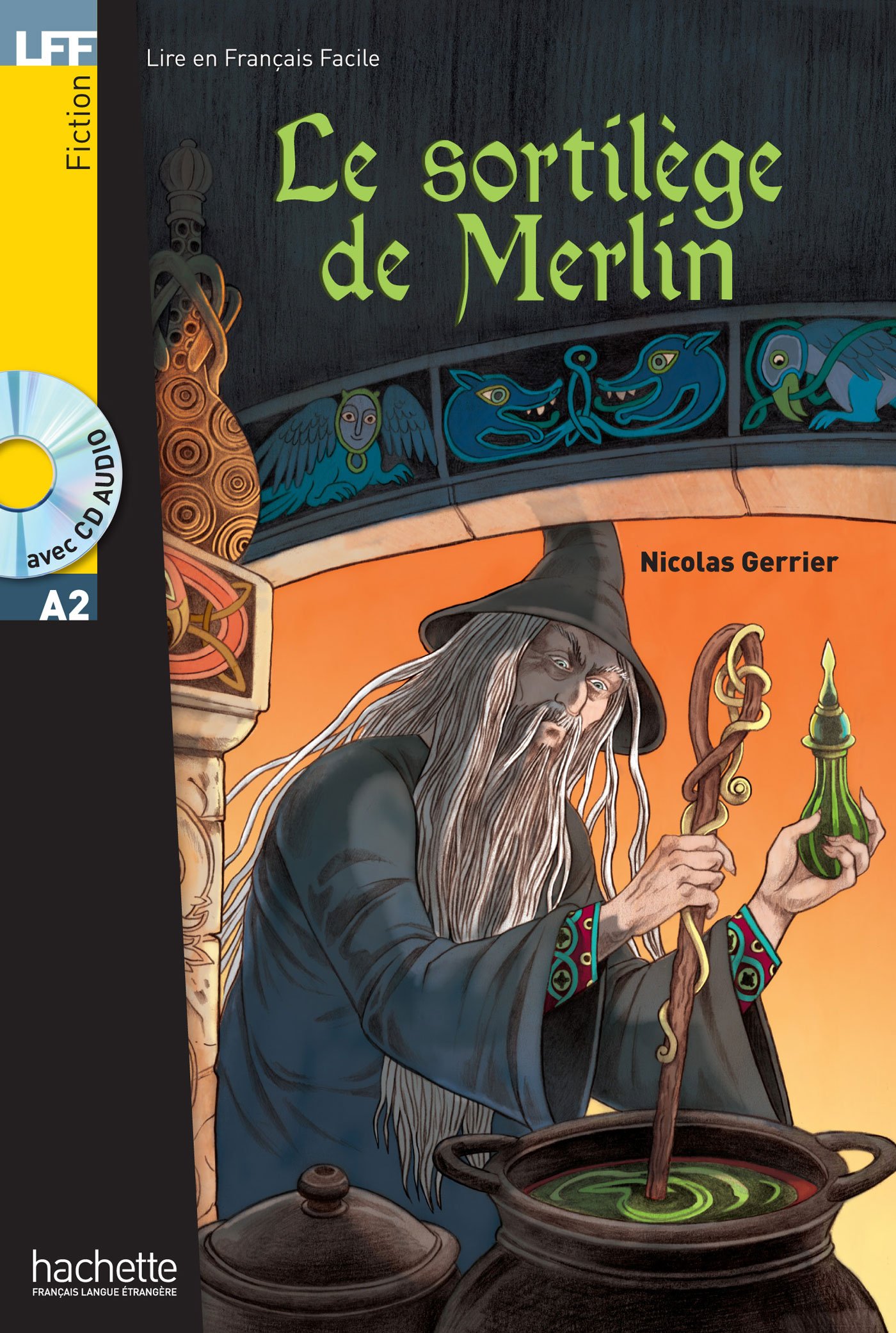 LE SORTILEGE DE MERLIN (LIRE EN FRANCAIS FACILE A2) Livre + Audio CD