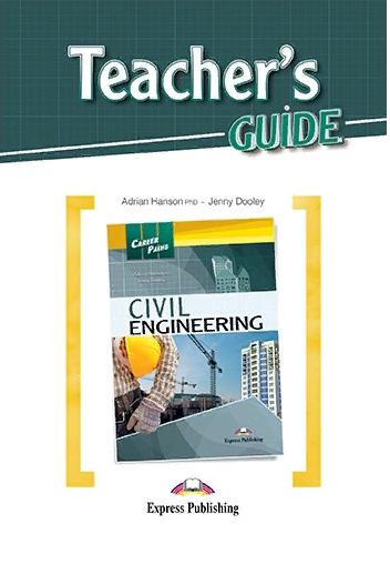 CIVIL ENGINEERING (CAREER PATHS) Teacher's Guide