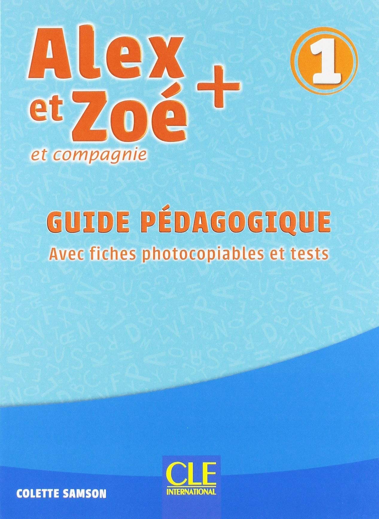 ALEX ET ZOE + 1 Guide pedagogique