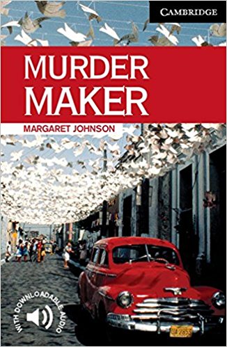 MURDER MAKER (CAMBRIDGE ENGLISH READERS, LEVEL 6) Book