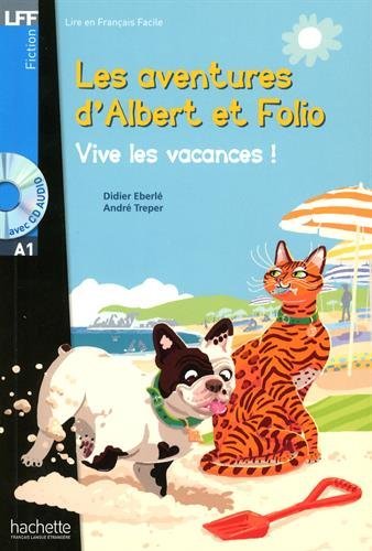 LES AVENTURES D'ALBERT ET FOLIO: VIVE LES VACANES! (LIRE EN FRANCAIS FACILE A1) Livre + Audio CD
