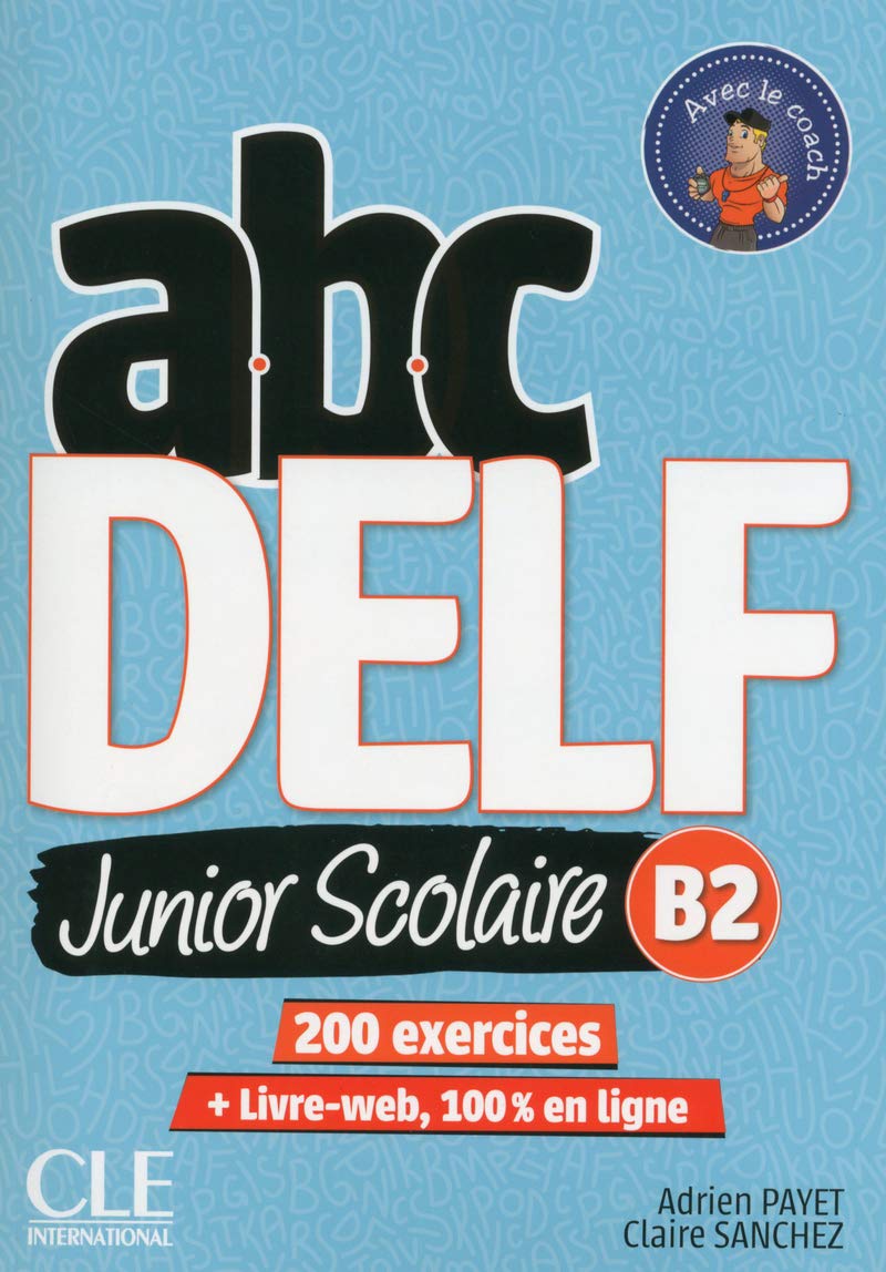 ABC DELF JUNIOR SCOLAIRE B2 - 200 ACTIVITÉS Livre+DVD-ROM+Livre-web