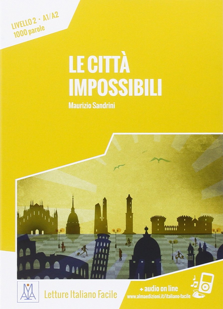 LETTURE ITALIANO FACILE Le citta impossibili Libro