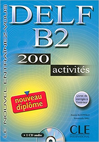 DELF B2,200 ACTIVITES Livre + CD + Corriges+Transcriptions