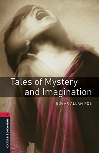 TALES OF MYSTERY AND IMAGINATION (OXFORD BOOKWORMS LIBRARY, LEVEL 3) Book