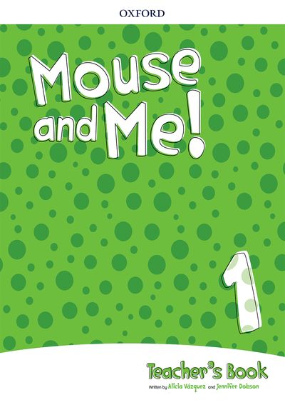 MOUSE AND ME! 1 Teacher's Book 