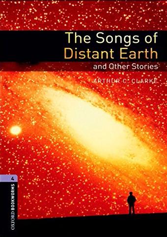 SONGS OF DISTANT EARTH AND OTHER STORIES, THE (OXFORD BOOKWORMS LIBRARY, LEVEL 4) Book