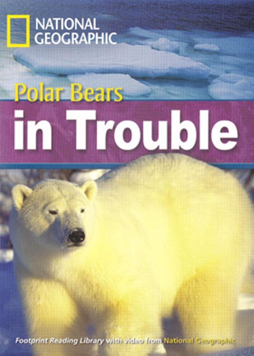POLAR BEARS IN TROUBLE (FOOTPRINT READING LIBRARY B2,HEADWORDS 2200) Book+MultiROM