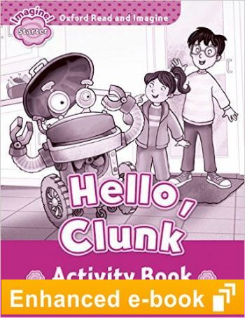 HELLO, CLUNK (OXFORD READ AND IMAGINE, LEVEL STARTER) Activity Book eBook