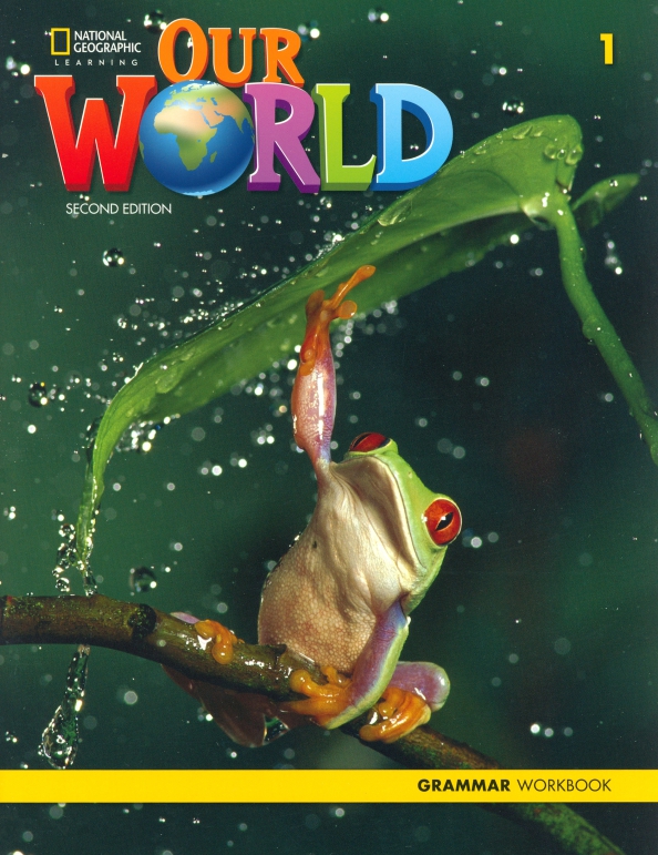 OUR WORLD 2nd ED 1 Grammar Workbook