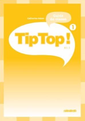 TIP TOP! 1 Guide classe