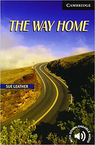 WAY HOME, THE (CAMBRIDGE ENGLISH READERS, LEVEL 6) Book