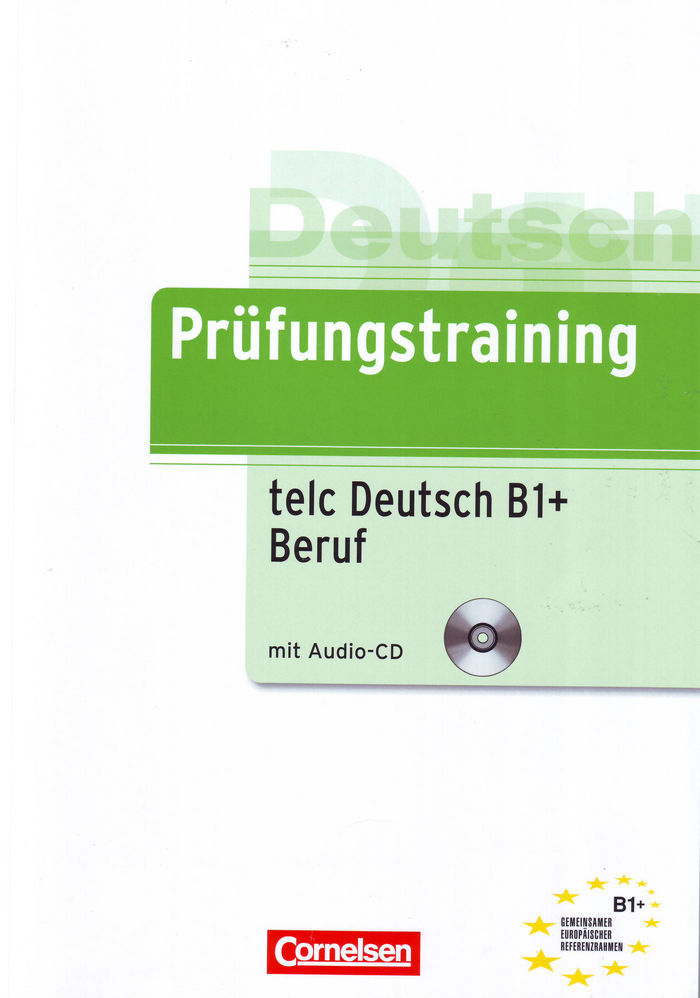 Prufungstraining DaF: telc-Test B1+ Beruf - Ubungsbuch mit CD