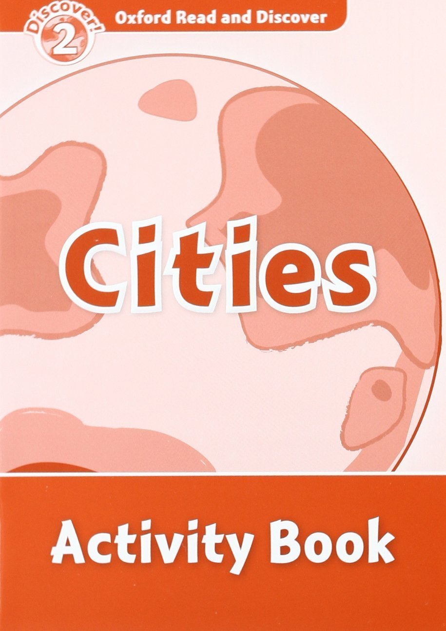 CITIES (OXFORD READ AND DISCOVER, LEVEL 2) Activity Book