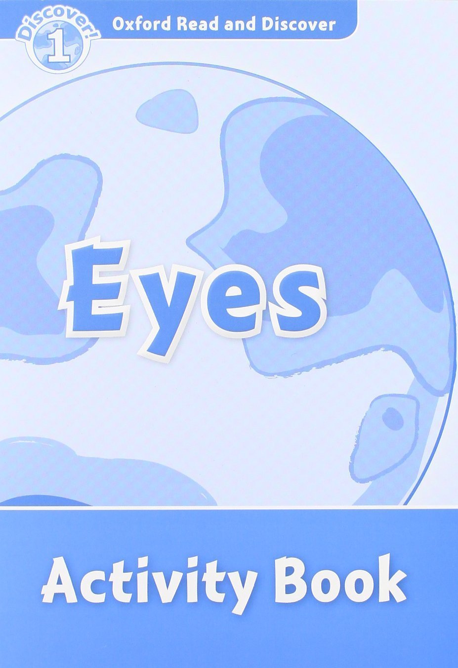 EYES (OXFORD READ AND DISCOVER, LEVEL 1) Activity Book