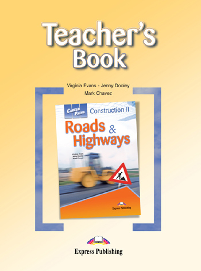 CONSTRUCTION 2 - ROADS AND HIGHWAYS (CAREER PATHS) Teacher's Book