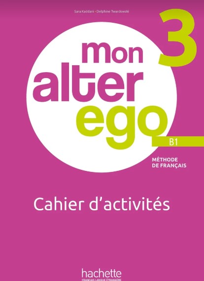 MON ALTER EGO 3 Cahier d'activités