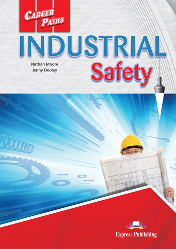 INDUSTRIAL SAFETY (CAREER PATHS) Student's Book with Digibook Application