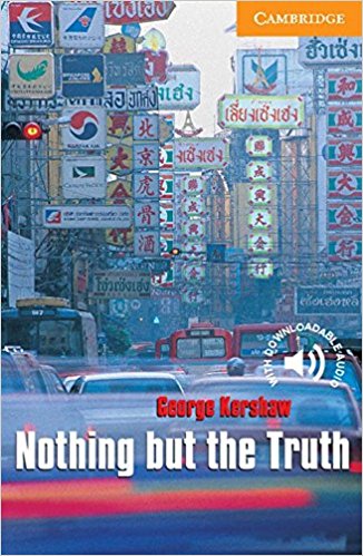 NOTHING BUT THE TRUTH (CAMBRIDGE ENGLISH READERS, LEVEL 4) Book 
