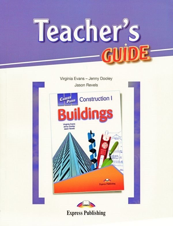 CONSTRUCTION 1 - BUILINGS (CAREER PATHS) Teacher's Guide