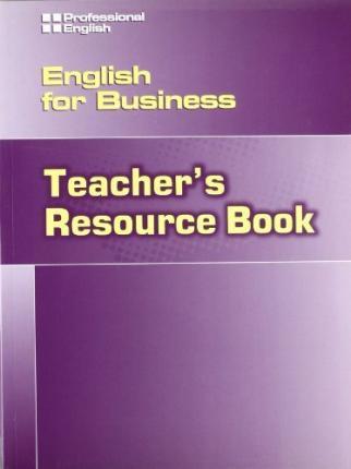 ENGLISH FOR BUSINESS(SERIES PROFESSIONAL ENGLISH) Teacher's Resource Book