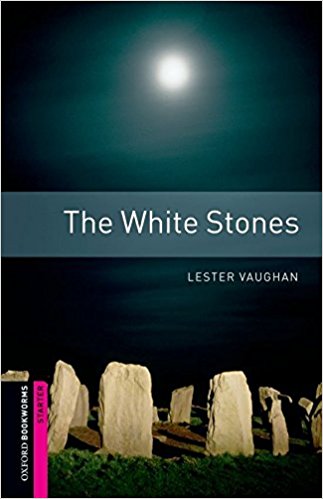 WHITE STONES (OXFORD BOOKWORMS LIBRARY, STARTER) Book
