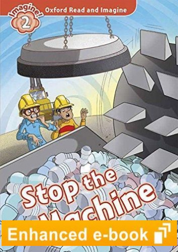 STOP THE MACHINE (OXFORD READ AND IMAGINE, LEVEL 2) eBook