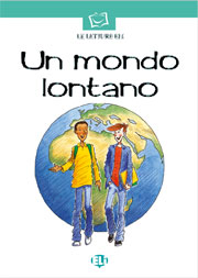 UN MONDO LONTANO (LE LETTURE ELI SERIE BIANCA) Libro + CD Audio