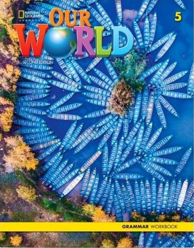OUR WORLD 2nd ED 5 Grammar Workbook