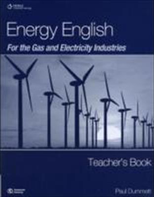 ENERGY ENGLISH FOR GAS AND ELICTRICITY INDUSTRIES Teacher's Book