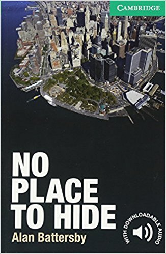 NO PLACE TO HIDE (CAMBRIDGE ENGLISH READERS, LEVEL 3) Book 