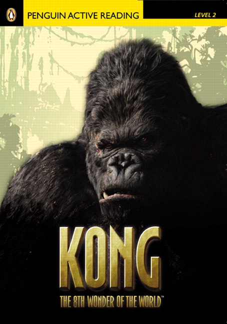 KONG THE EIGHTH WONDER OF THE WORLD (PENGUIN ACTIVE READING, LEVEL 2) Book + CD-ROM